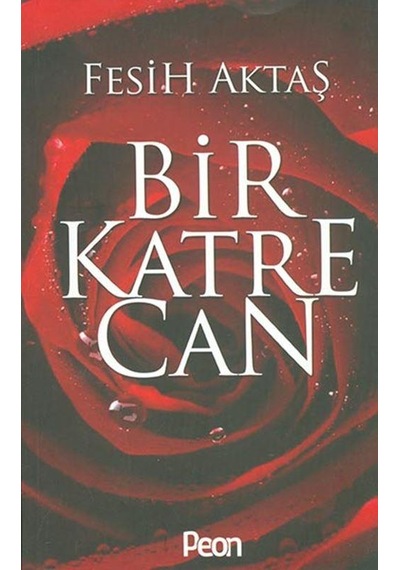Bir Katre Can - Fesih Aktaş - Peon Yayınları
