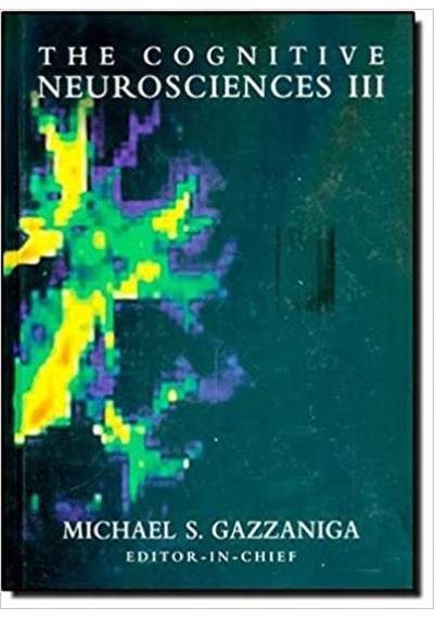 The Cognitive Neurosciences III (MIT Press) third edition