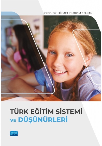 Türk Eğitim Sistemi ve Düşünürleri  - Hikmet Yıldırım Celkan  - Nobel Akademik Yayıncılık