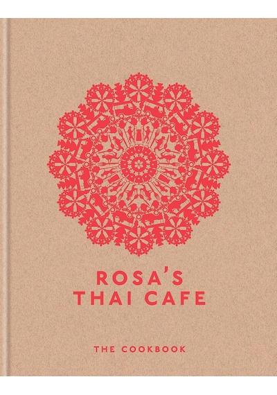 Rosa's Thai Cafe: The Cookbook