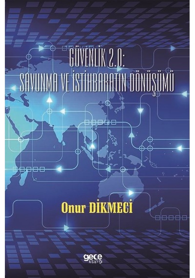 Güvenlik 2.0: Savunma ve İstihbaratın Dönüşümü - Onur Dikmeci - Gece Kitaplığı