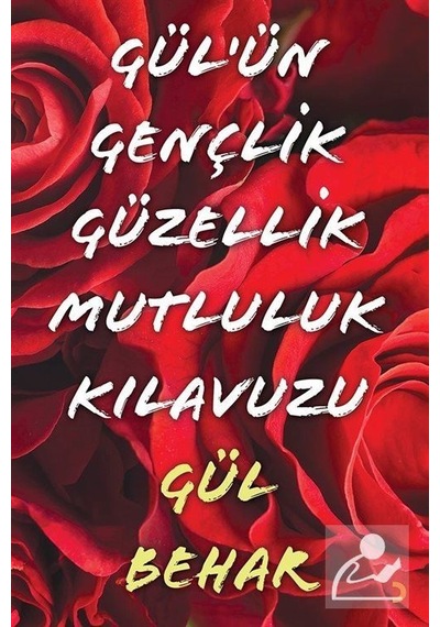 Gül'ün Gençlik Güzellik Mutluluk Kılavuzu - Gül Behar - Cinius