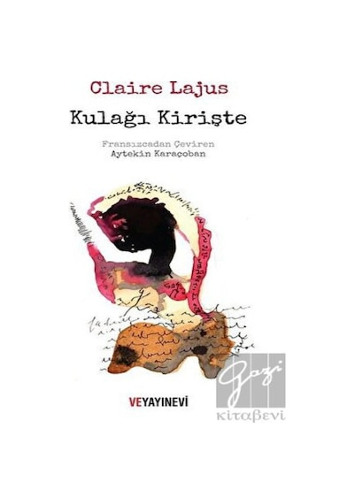 Kulağı Kirişte - Claire Lajus - Ve Yayınevi