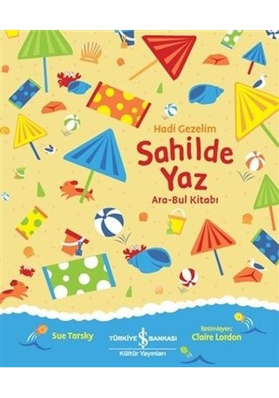 Hadi Gezelim-Sahilde Yaz-Ara Bul Kitabı - Sue Tarsky - İş Bankası Kültür Yayınları