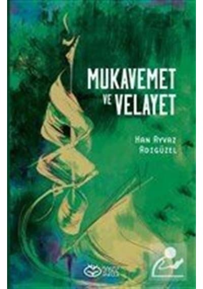 Mukavemet ve Velayet / Han Ayvaz Adıgüzel