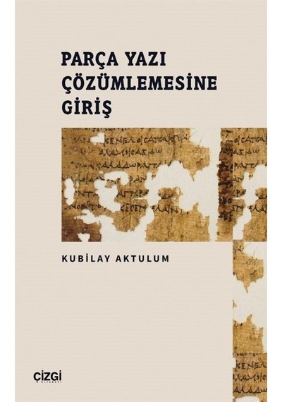Parça Yazı Çözümlemesine Giriş - Kubilay Aktulum - Çizgi Kitabevi