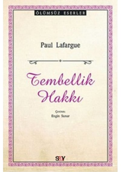 Tembellik Hakkı - Paul Lafargue - Say Yayınları