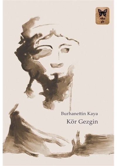 Kör Gezgin - Burhanettin Kaya - Nika Yayınevi
