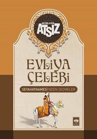 Evliya Çelebi Seyahatnamesinden Seçmeler - Hüseyin Nihal Atsız -