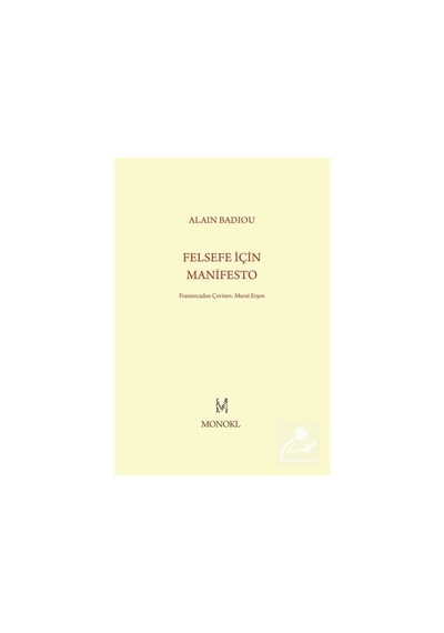 Felsefe İçin Manifesto - Alain Badiou - Monokl