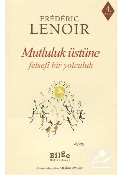 Mutluluk Üstüne - Frederic Lenoir - Bilge Kültür Sanat