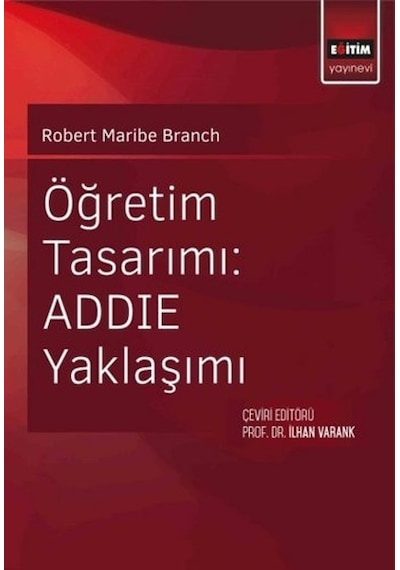 Öğretim Tasarımı Addie Yaklaşımı - Robert Maribe Branch - Eğitim Yayınevi