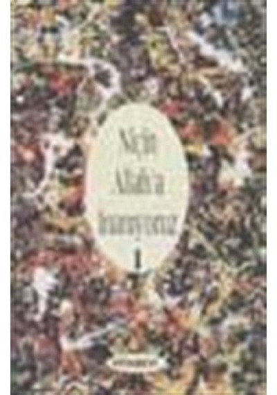 Niçin Allah'a İnanıyoruz 1