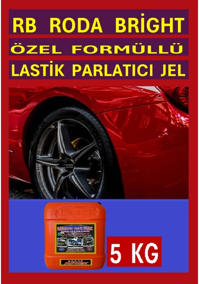 Rb Roda Bright Lastik Parlatıcı Jel Siyahlaştırıcı Temizleyici 5 Lt