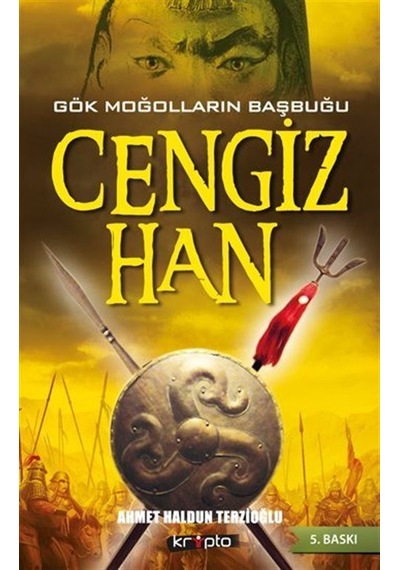 Gök Moğolların Başbuğu Cengiz Han - Ahmet Haldun Terzioğlu - Kripto
