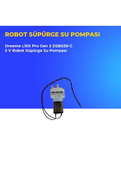 Dreame L10s Pro Gen 2 Dsb030-c 5 V Robot Süpürge Su Pompası