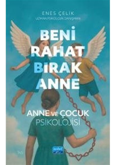 Beni Rahat Bırak Anne & Anne Ve Çocuk Psikolojisi / Uzm. Psiko...