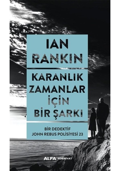 Karanlık Zamanlar İçin Bir Şarkı / Bir Dedektif John Rebus Pol...
