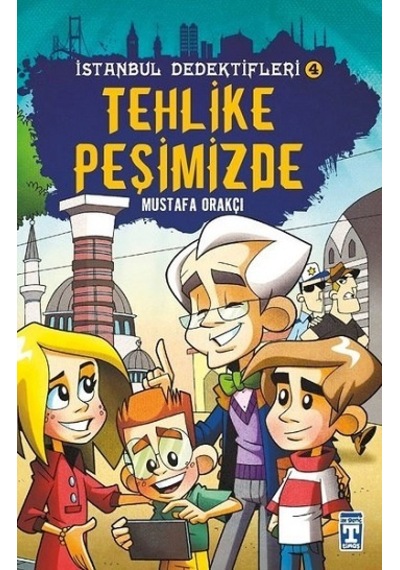Tehlike Peşimizde-İstanbul Dedektifleri 4 - Mustafa Orakçı - Genç Timaş