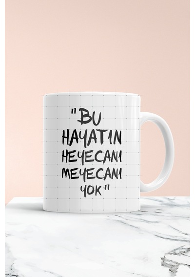 Bu Hayatın Heyecanı Yok Baskılı Kupa Bardak Beyaz