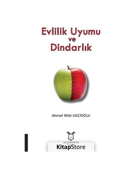 Evlilik Uyumu ve Dindarlık - Ahmet Rıfat Geçioğlu - Akademisyen Kitabevi