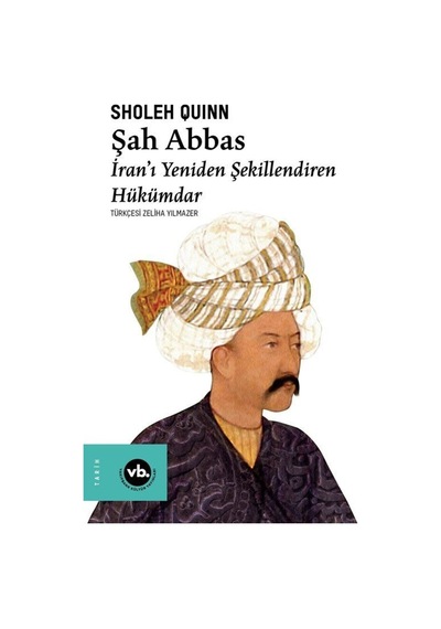 Şah Abbas / Sholeh Quinn 9786057947895