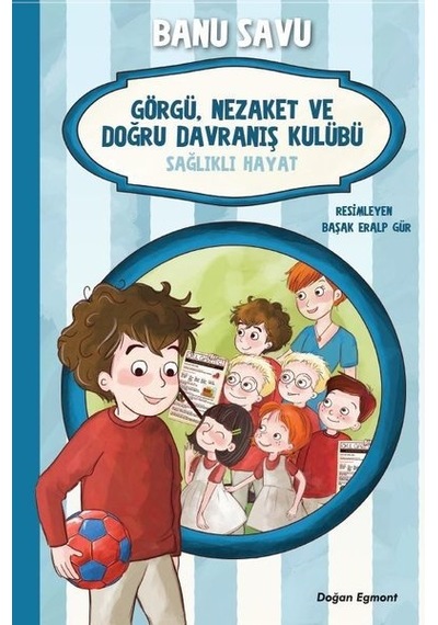Sağlıklı Hayat 3-Görgü Nezaket ve Doğru Davranış Kulübü - Banu Savu - Doğan ve Egmont Yayıncılık