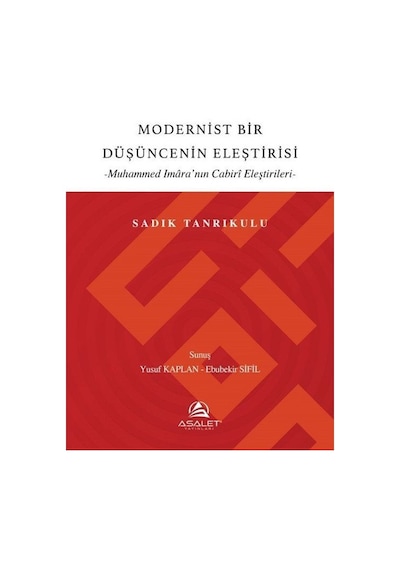 Modernist Bir Düşüncenin Eleştirisi - Sadık Tanrıkulu - Asalet Yayınları