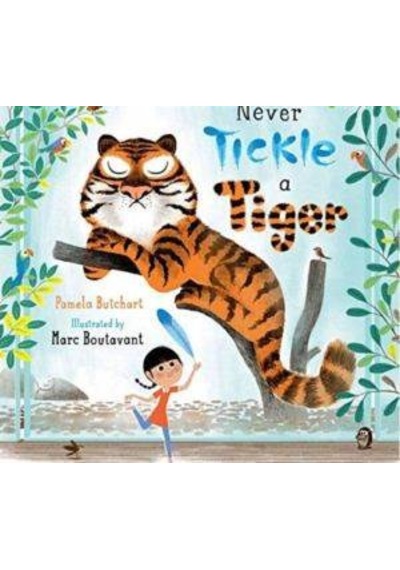 Never Tickle a Tiger - Pamela Butchart - Bloomsbury