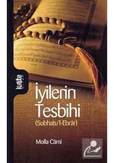 İyilerin Tesbihi (Subhatu'l-Ebrar) / Molla Cami 9789756743973