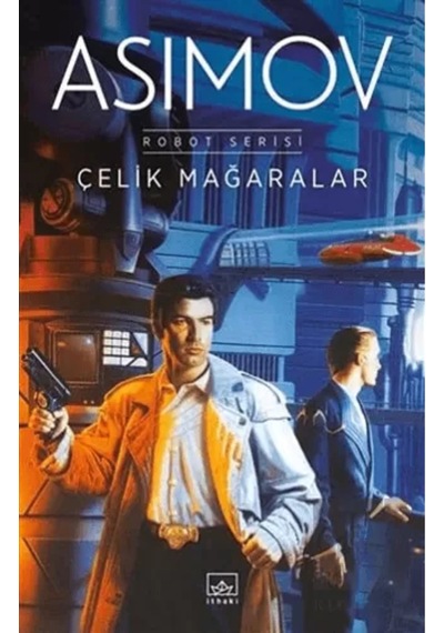 Çelik Mağaralar-robot Serisi 1.kitap-ısaac Asimov