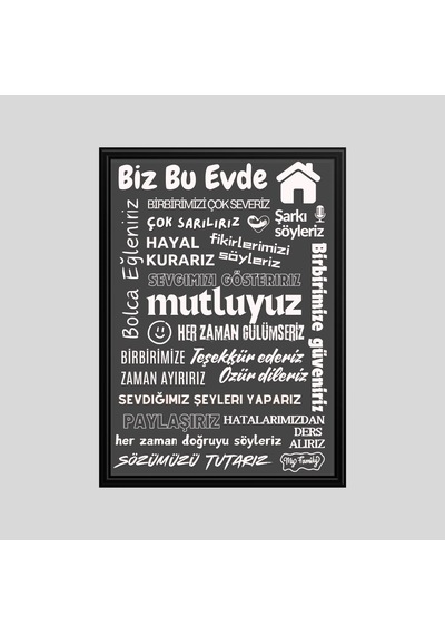 Bu Evde Her Zaman Gülümseriz Yazısı Siyah Çerçeve Görünümlü Beyaz Zemin Siyah Yazılı 40x55 Pvc 1mm
