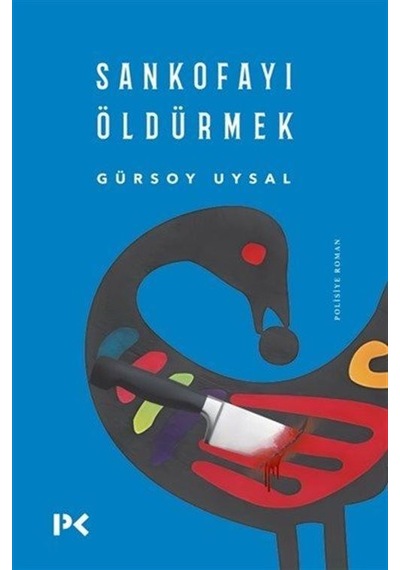 Sankofayı Öldürmek / Gürsoy Uysal