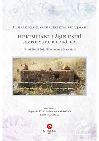 Hekimhanlı Aşık Esiri Sempozyumu Bildirileri - 11. Halk Ozanları Hacı Bektaş Buluşması- Can Yayınları (Ali Adil Atalay)