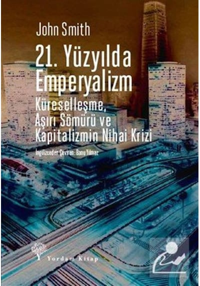 21. Yüzyılda Emperyalizm & Küreselleşme, Aşırı Sömürü Ve Kapit...