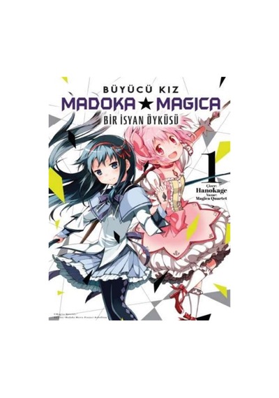 Büyücü Kız Madoka Magica / Bir İsyan Öyküsü Cilt 1 / Magica Qu...