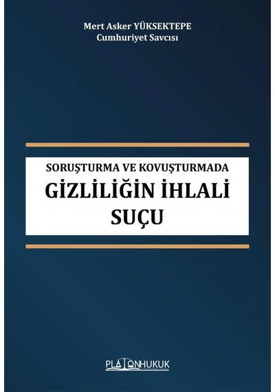 Soruşturma Ve Kovuşturmada Gizliliğin İhlali Suçu
