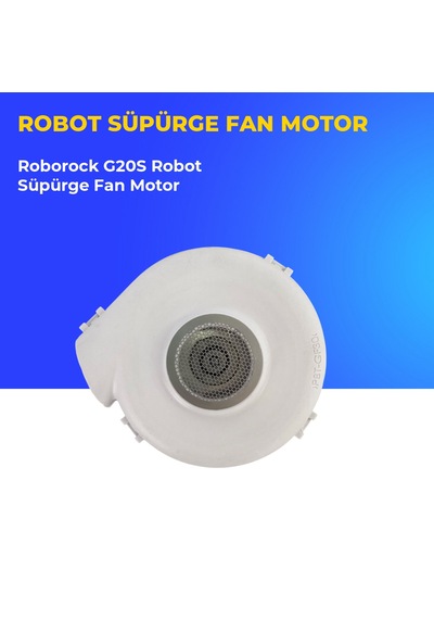 Roborock G20s Robot Süpürge Fan Motor