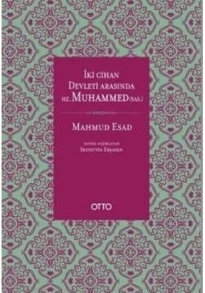 İki Cihan Devleti Arasında Hz. Muhammed (s.a.s) - Mehmet Emin Özafşar - Otto