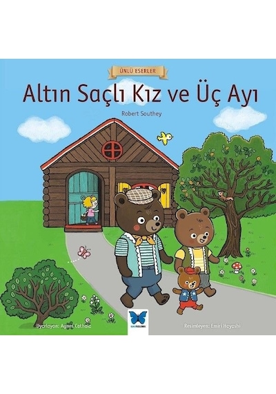 Altın Saçlı Kız ve Üç Ayı-Ünlü Eserler - Robert Southey - Mavi Kelebek