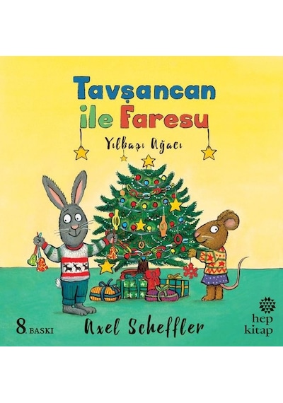 Tavşancan ile Faresu-Yılbaşı Ağacı - Axel Scheffler - Hep Kitap