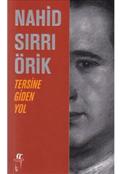 Tersine Giden Yol - Nahid Sırrı Örik - Oğlak Yayıncılık