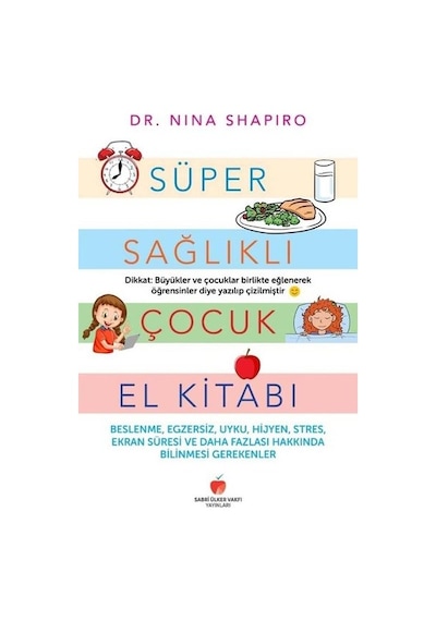 Süper Sağlıklı Çocuk El Kitabı - Yetişkinler İçin - Nina L. Shapiro - Sabri Ülker Vakfı