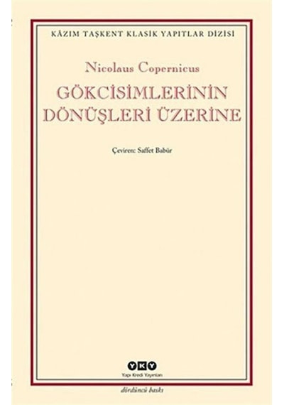 Gökcisimlerinin Dönüşleri Üzerine - Nicolaus Copernicus - Yapı Kredi Yayınları