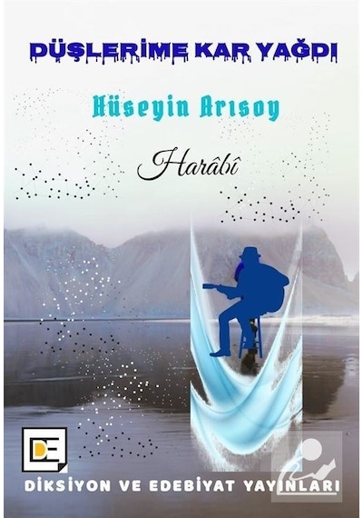 Düşlerime Kar Yağdı - Harabi - Hüseyin Arısoy - Diksiyon ve Edebiyat Yayınları