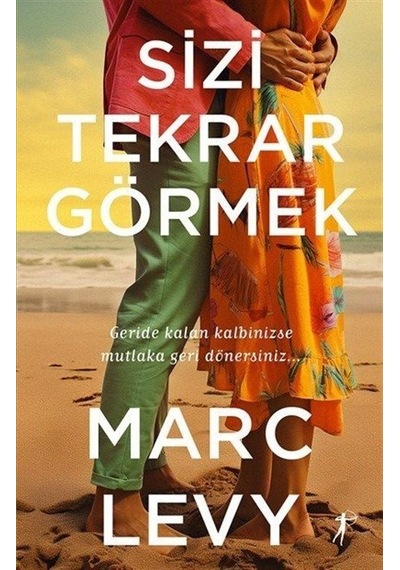 Sizi Tekrar Görmek - Marc Levy - Artemis Yayınları