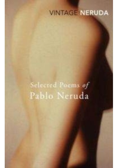 Selected Poems of Pablo Neruda - Pablo Neruda - Vintage