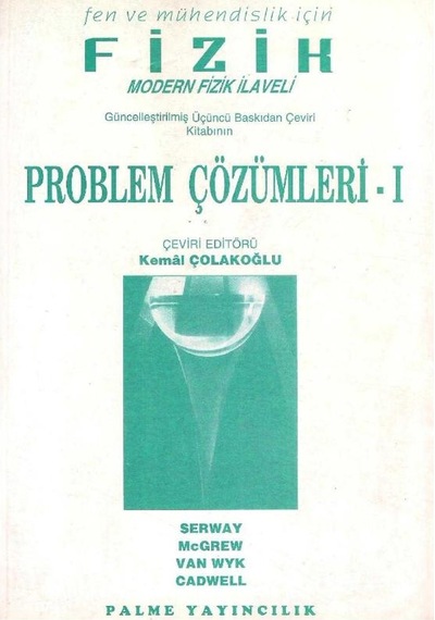 Fen Ve Mühendislik İçin Fizik Modern Fizik İlaveli Problem Çözümleri I