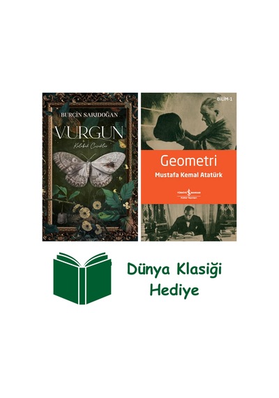Vurgun 1 - Kelebek Çiçekler Ciltli + Geometri + Dünya Klasiği Hediye