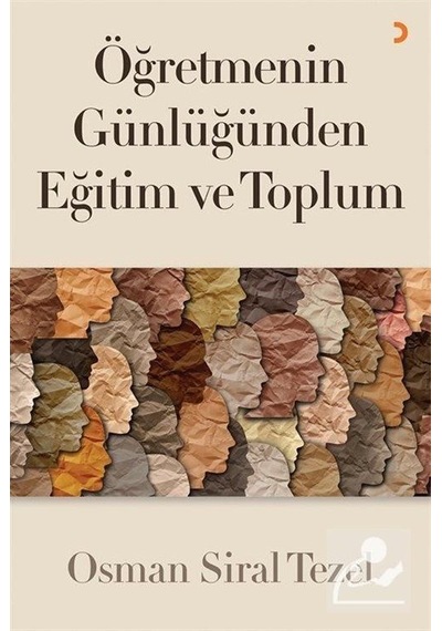 Öğretmenin Günlüğünden Eğitim ve Toplum - Osman Sıral Tezel - Cinius